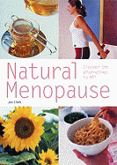 Natural Menopause: Discover the Alternatives to Hrt - Clark, Jan