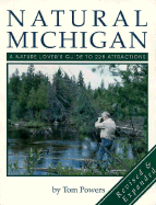 Natural Michigan: A Nature Lover's Guide to 228 Attractions