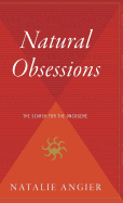 Natural Obsessions: Striving to Unlock the Deepest Secrets of the Cancer Cell