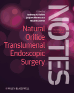 Natural Orifice Translumenal Endoscopic Surgery: Textbook and Video Atlas - Kalloo, Anthony N (Editor), and Marescaux, Jacques MD (Editor), and Zorron, Ricardo MD Phd (Editor)