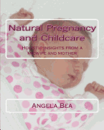 Natural Pregancy and Childcare: Holistic Insights from a Midwife and Mother