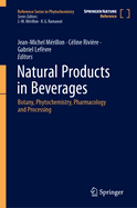 Natural Products in Beverages: Botany, Phytochemistry, Pharmacology and Processing