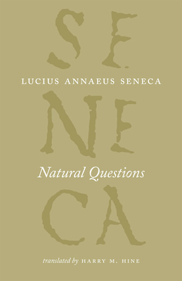 Natural Questions - Seneca, Lucius Annaeus, and Hine, Harry M (Translated by)