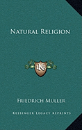 Natural Religion - Muller, Friedrich