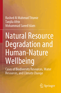 Natural Resource Degradation and Human-Nature Wellbeing: Cases of Biodiversity Resources, Water Resources, and Climate Change