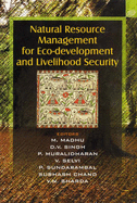 Natural Resource Management for Eco-development and Livelihood Security - Madhu, M. (Editor), and Singh, D.V. (Editor), and Selvi, V. (Editor)