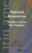 Natural Resources: Neither Curse Nor Destiny