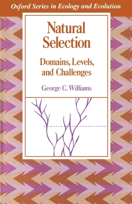 Natural Selection: Domains, Levels, and Challenges - Williams, George Christopher