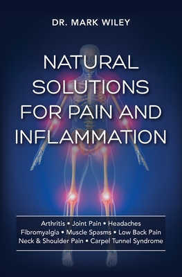 Natural Solutions for Pain and Inflammation [Tambuli Media] - Maliszewski, Michael (Foreword by), and Wiley, Mark V