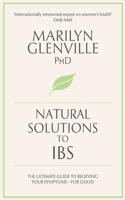 Natural Solutions to IBS: Simple steps to restore digestive health - Glenville, Marilyn