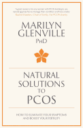 Natural Solutions to PCOS: How to Eliminate Your Symptoms and Boost Your Fertility