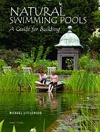 Natural Swimming Pools: A Guide for Building