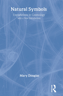 Natural Symbols - Douglas, Mary, Professor, and Douglas, Professor Mary