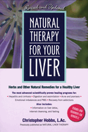 Natural Therapy for Your Liver: Herbs and Other Natural Remedies for a Healthy Liver