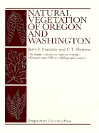 Natural Vegetation of Oregon and Washington - Franklin, Jerry F, and Dyrness, C T
