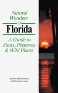 Natural Wonders of Florida: A Guide to the Parks, Preserves & Wild Places