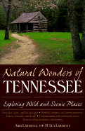 Natural Wonders of Tennessee: Exploring Wild and Scenic Places - Lawrence, Ardi, and Lawrence, H Lea
