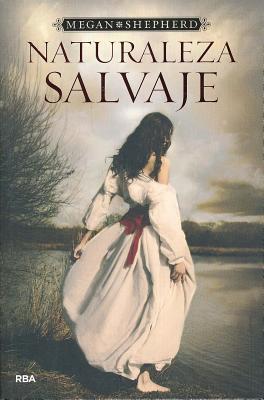Naturaleza Salvaje - Shepherd, Megan, and Garcia De Isusi, Victor Manuel (Translated by)