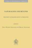 Naturalism and Beyond: Religious Naturalism and Its Alternatives