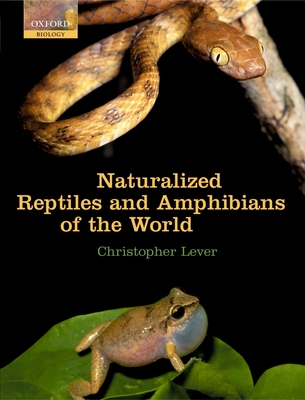 Naturalized Reptiles and Amphibians of the World - Lever, Christopher