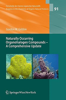 Naturally Occuring Organohalogen Compounds: A Comprehensive Update - Gribble, Gordon W