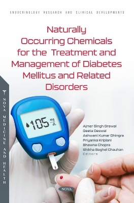 Naturally Occurring Chemicals for the Treatment and Management of Diabetes Mellitus and Related Disorders - Grewal, Ajmer Singh (Editor)