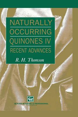 Naturally Occurring Quinones IV: Recent Advances - Thomson, R H