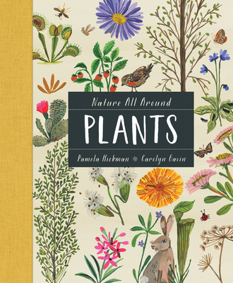 Nature All Around: Plants - Hickman, Pamela