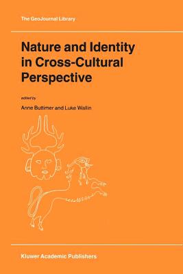 Nature and Identity in Cross-Cultural Perspective - Buttimer, A. (Editor), and Wallin, L. (Editor)