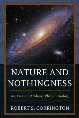 Nature and Nothingness: An Essay in Ordinal Phenomenology - Corrington, Robert S.