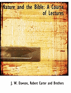 Nature and the Bible: A Course of Lectures