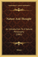 Nature and Thought: An Introduction to a Natural Philosophy (1885)