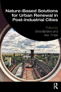 Nature-Based Solutions for Urban Renewal in Post-Industrial Cities