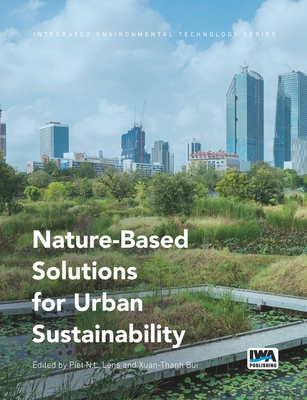 Nature-Based Solutions for Urban Sustainability - Lens, Piet, and Bui, Xuan-Thanh