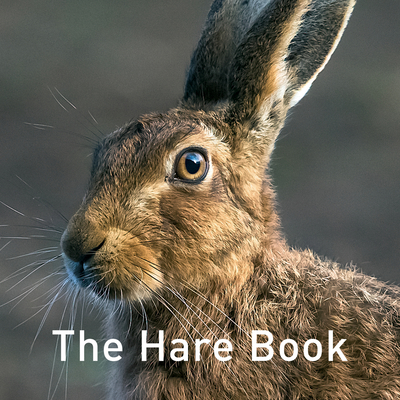 Nature Book Series, The: The Hare Book - Trust, The Hare Preservation, and Russ, Jane (Editor)