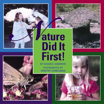 Nature Did It First! - Goodman, Susan E, and Handelman, Dorothy (Photographer)