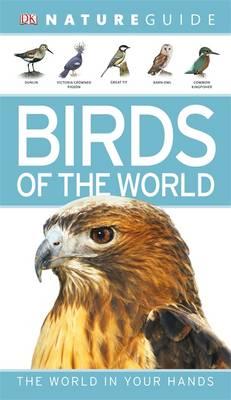 Nature Guide Birds of the World - DK