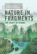 Nature in Fragments: The Legacy of Sprawl