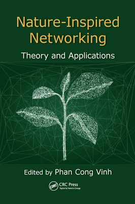 Nature-Inspired Networking: Theory and Applications - Cong-Vinh, Phan (Editor)