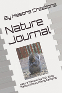 Nature Journal: Nature Discoveries Fish Birds Plants Animals Hiking Camping