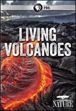 Nature: Living Volcanoes - Alex Ranken