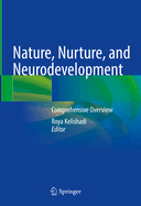 Nature, Nurture, and Neurodevelopment: Comprehensive Overview