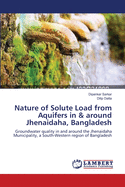 Nature of Solute Load from Aquifers in & Around Jhenaidaha, Bangladesh
