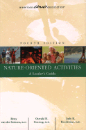 Nature-Oriented Activities - Van Der Smissen, Betty, and Goering, Oswald H, and Brookhiser, Judy K