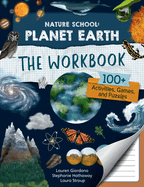 Nature School: Planet Earth: The Workbook: 100+ Activities, Games, and Puzzles