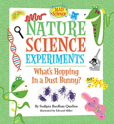 Nature Science Experiments: What's Hopping in a Dust Bunny? (Mad Science) - Bardhan-Quallen, Sudipta