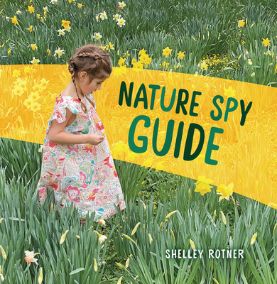 Nature Spy Guide - Rotner, Shelley (Photographer)