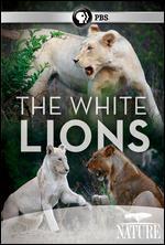 Nature: The White Lions