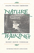 Nature/Walking CL - Emerson, Ralph Waldo, and Thoreau, Henry David, and Elder, John (Photographer)