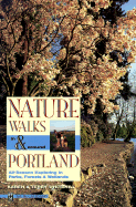 Nature Walks in & Around Portland: All-Season Exploring in Parks, Forests, and Wetlands